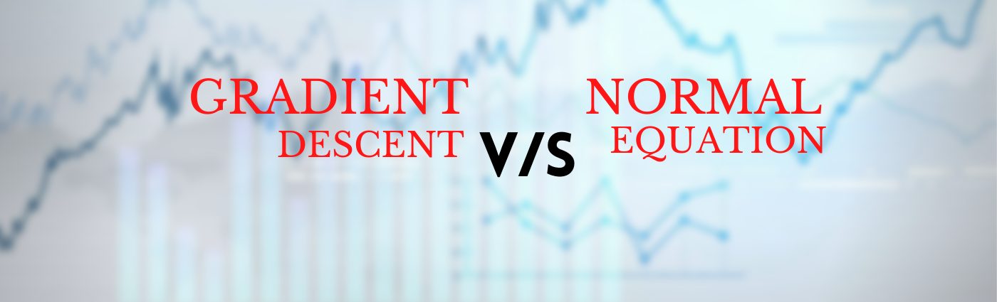 Gradient Descent v/s Normal Equation For Regression Problems